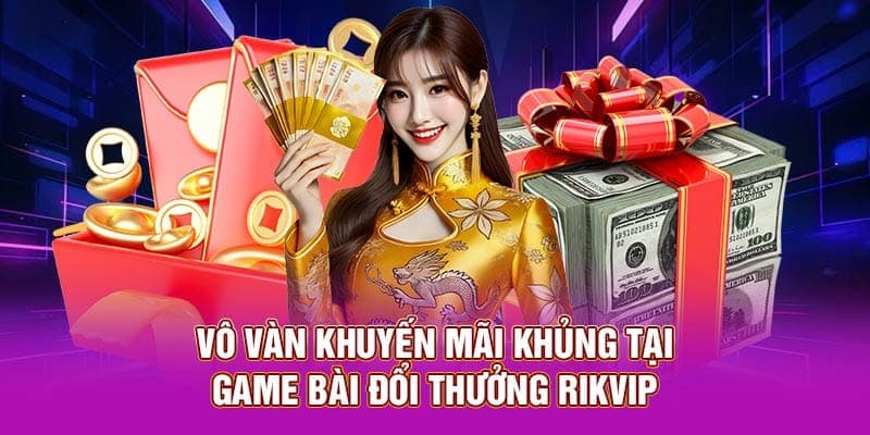 Lợi ích khi tham gia các khuyến mãi Rikvip