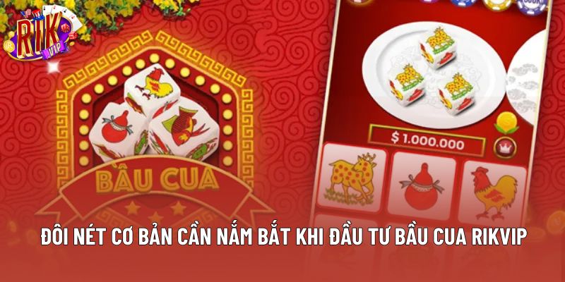 Đôi nét cơ bản cần nắm bắt khi đầu tư bầu cua rikvip Đôi nét cơ bản cần nắm bắt khi đầu tư bầu cua rikvip
