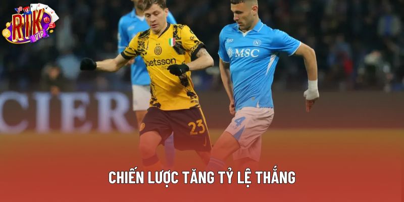 Chiến lược tăng tỷ lệ thắng Chiến lược tăng tỷ lệ thắng