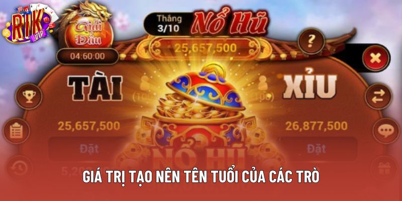 Giá trị tạo nên tên tuổi của các trò